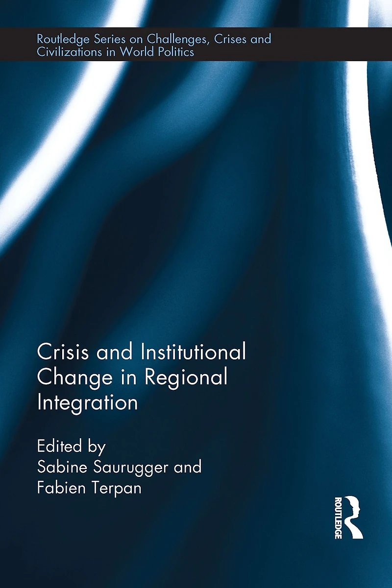 Crisis and Institutional Change Regional Integration