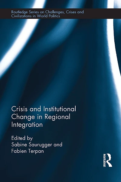 Crisis and Institutional Change Regional Integration