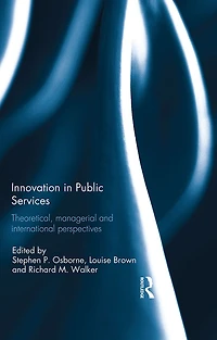 Innovation Public Services: Theoretical, managerial, and international perspectives