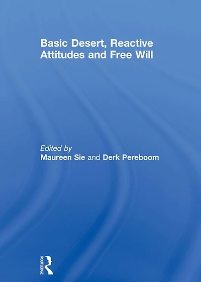 Basic Desert, Reactive Attitudes and Free Will