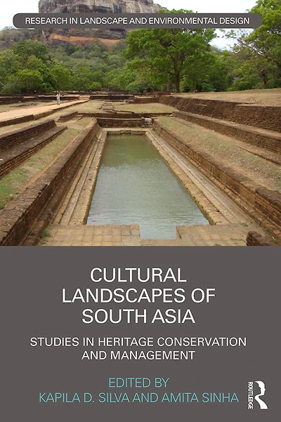 Cultural Landscapes of South Asia: Studies Heritage Conservation and Management