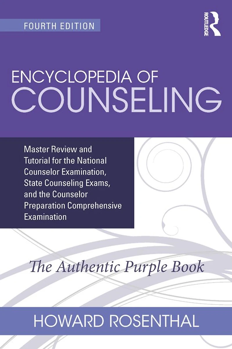 Encyclopedia of Counseling: Master Review and Tutorial for the National Counselor Examination, State Counseling Exams, Preparation Comprehensive Examination