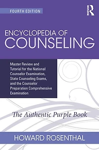 Encyclopedia of Counseling: Master Review and Tutorial for the National Counselor Examination, State Counseling Exams, Preparation Comprehensive Examination