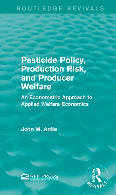 Pesticide Policy, Production Risk, and Producer Welfare: An Econometric Approach to Applied Welfare Economics