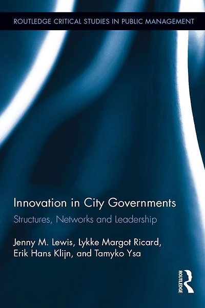 Innovation City Governments: Structures, Networks, and Leadership