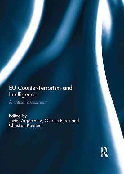EU Counter-Terrorism and Intelligence: A Critical Assessment