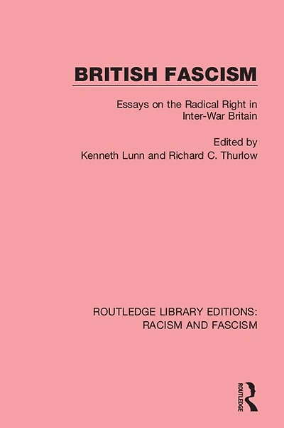 British Fascism: Essays on the Radical Right Inter-War Britain