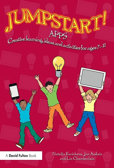 Jumpstart! Apps: Creative learning, ideas and activities for ages 7-11