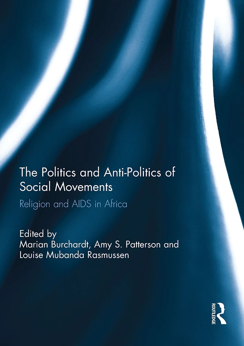 The Politics and Anti-Politics of Social Movements: Religion and AIDS in Africa