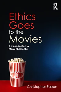 Ethics Goes to the Movies: An Introduction Moral Philosophy