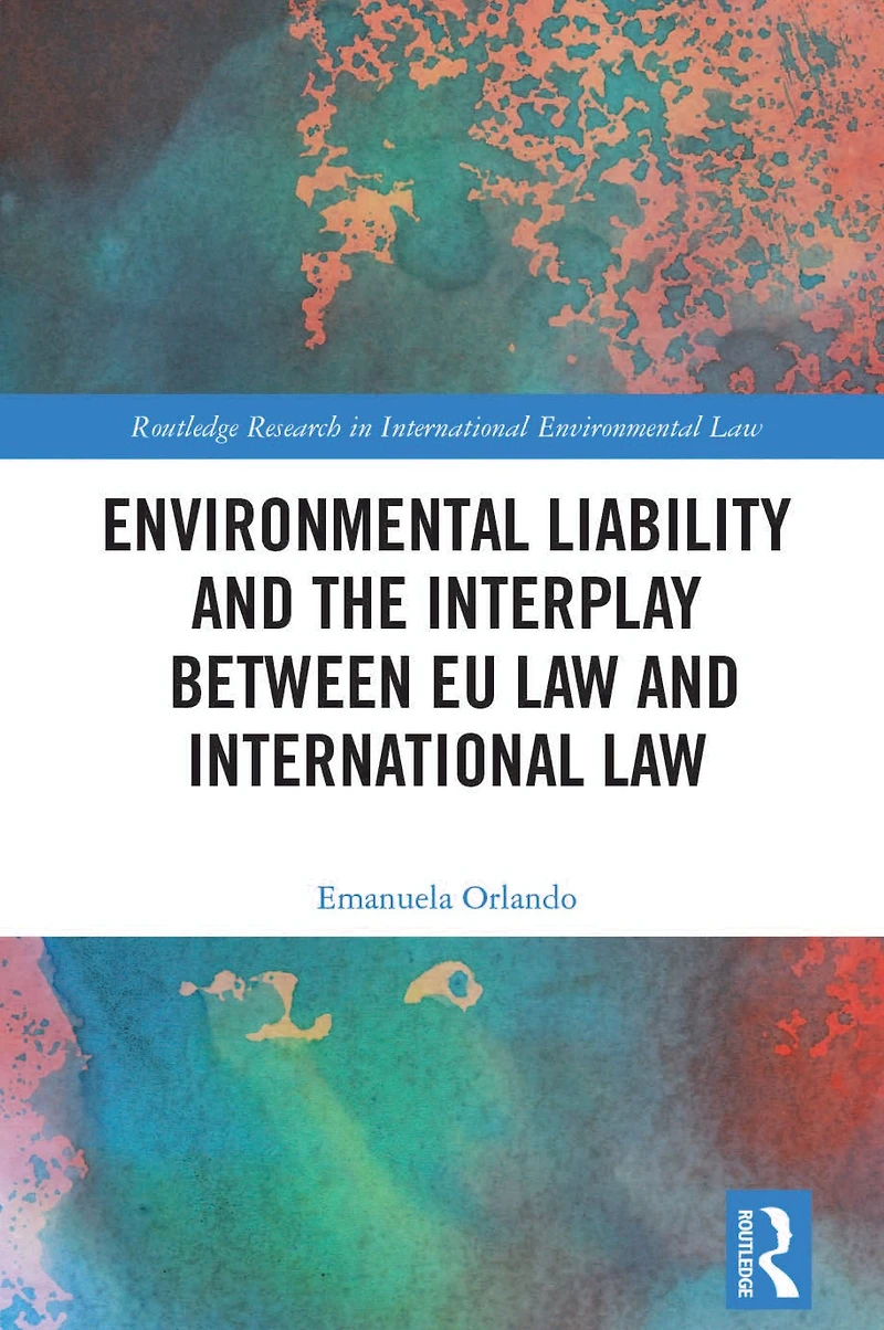 Environmental Liability and the Interplay between EU Law International