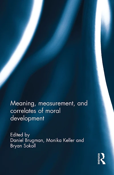 Meaning, measurement, and correlates of moral development