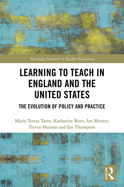 Learning to Teach England and The United States: Evolution of Policy Practice