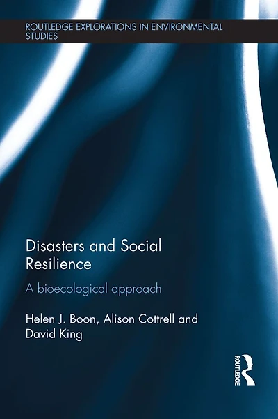 Disasters and Social Resilience: A bioecological approach