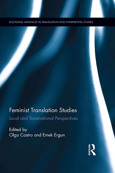Feminist Translation Studies: Local and Transnational Perspectives