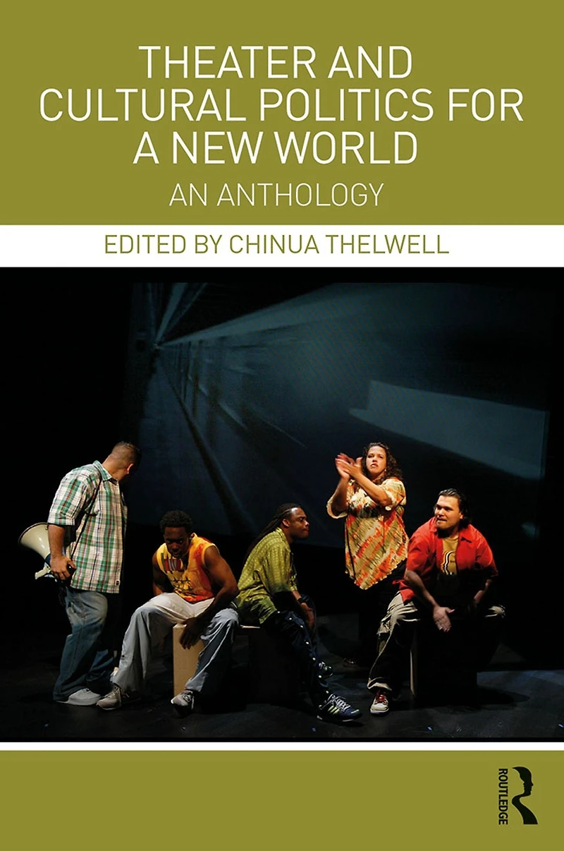 Theater and Cultural Politics for a New World: An Anthology