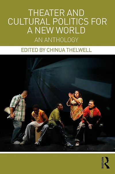 Theater and Cultural Politics for a New World: An Anthology