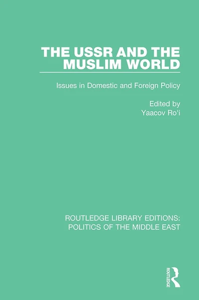 the USSR and Muslim World: Issues Domestic Foreign Policy