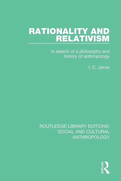 Rationality and Relativism: Search of a Philosophy History Anthropology