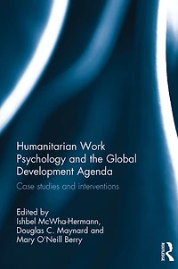 Humanitarian Work Psychology and the Global Development Agenda: Case studies interventions