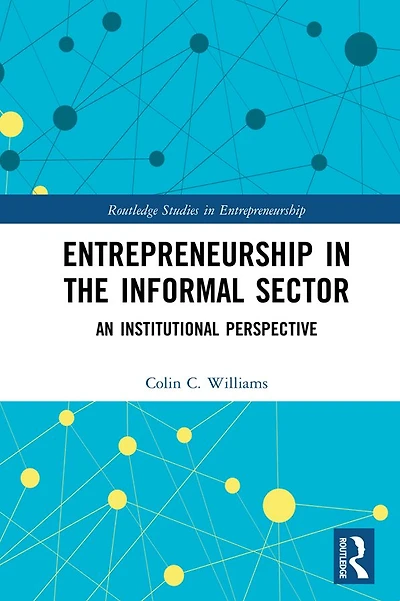Entrepreneurship the Informal Sector: An Institutional Perspective