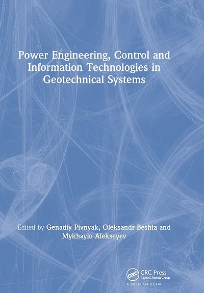 Power Engineering, Control and Information Technologies Geotechnical Systems