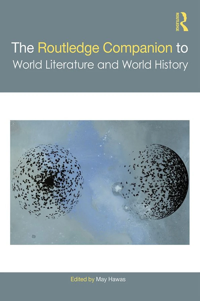 The Routledge Companion to World Literature and History