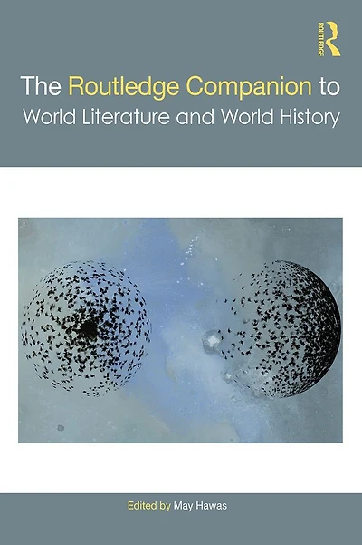 The Routledge Companion to World Literature and History