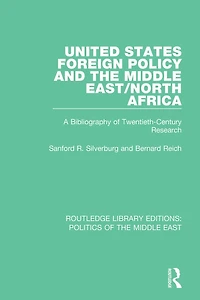 United States Foreign Policy and the Middle East/North Africa: A Bibliography of Twentieth-Century Research