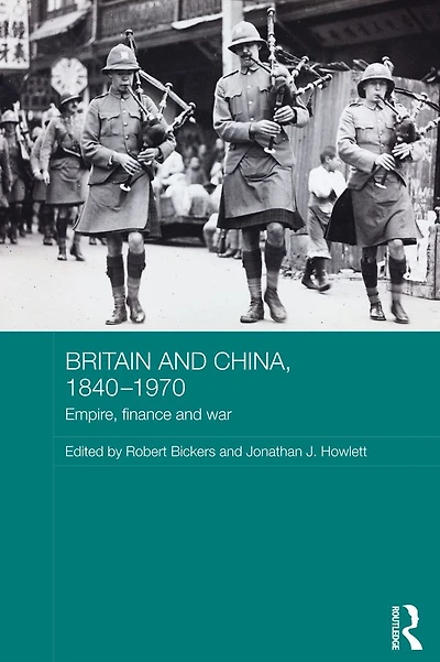 Britain and China, 1840-1970: Empire, Finance War