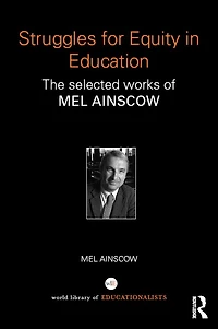 Struggles for Equity Education: The selected works of Mel Ainscow