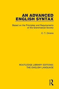 An Advanced English Syntax: Based on the Principles and Requirements of Grammatical Society