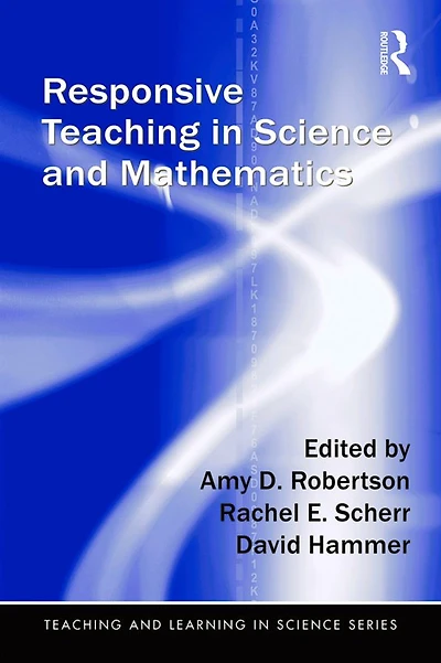 Responsive Teaching Science and Mathematics