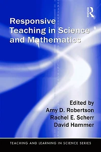 Responsive Teaching Science and Mathematics