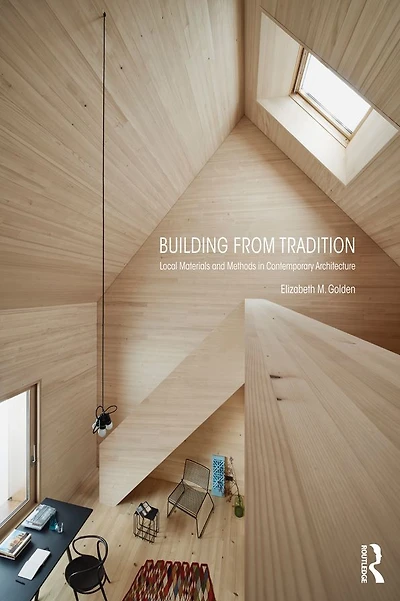 Building from Tradition: Local Materials and Methods Contemporary Architecture