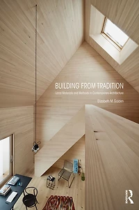 Building from Tradition: Local Materials and Methods Contemporary Architecture