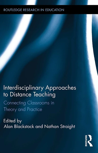 Interdisciplinary Approaches to Distance Teaching: Connecting Classrooms Theory and Practice