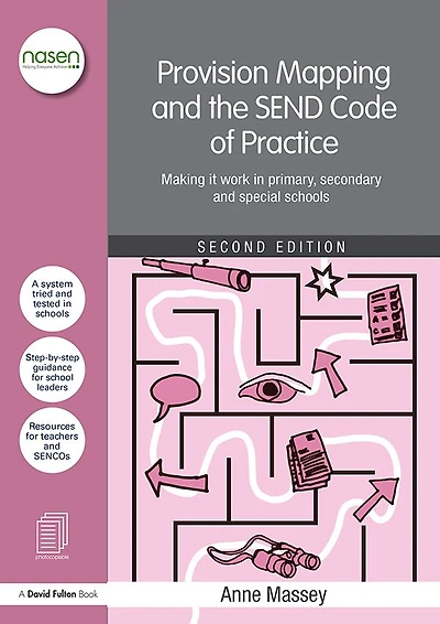 Provision Mapping and the SEND Code of Practice: Making it work primary, secondary special schools
