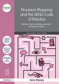 Provision Mapping and the SEND Code of Practice: Making it work primary, secondary special schools