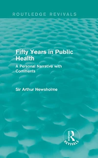 Fifty Years in Public Health (Routledge Revivals): A Personal Narrative with Comments