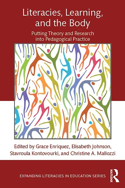 Literacies, Learning, and the Body: Putting Theory Research into Pedagogical Practice