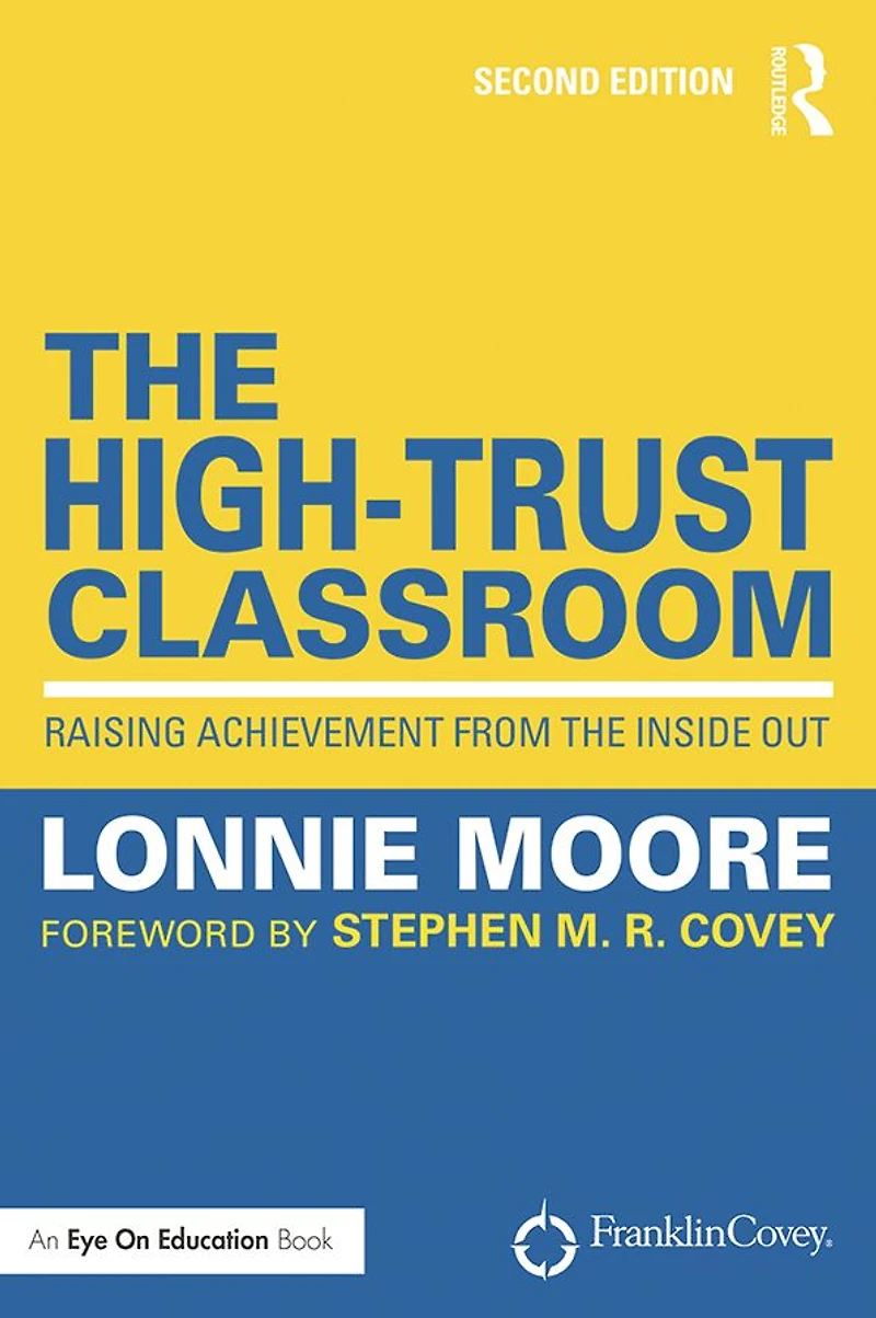 the High-Trust Classroom: Raising Achievement from Inside Out