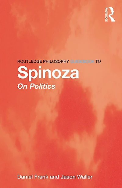 Routledge Philosophy GuideBook to Spinoza on Politics