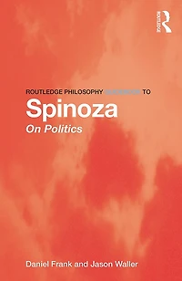Routledge Philosophy GuideBook to Spinoza on Politics