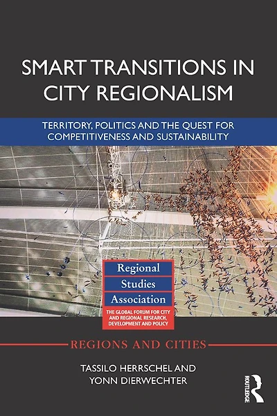 Smart Transitions City Regionalism: Territory, Politics and the Quest for Competitiveness Sustainability