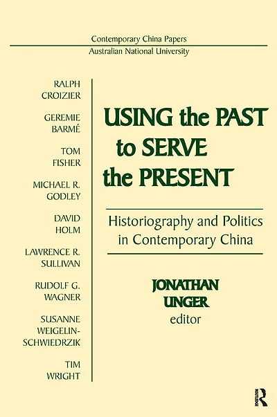 Using the Past to Serve Present: Historiography and Politics Contemporary China