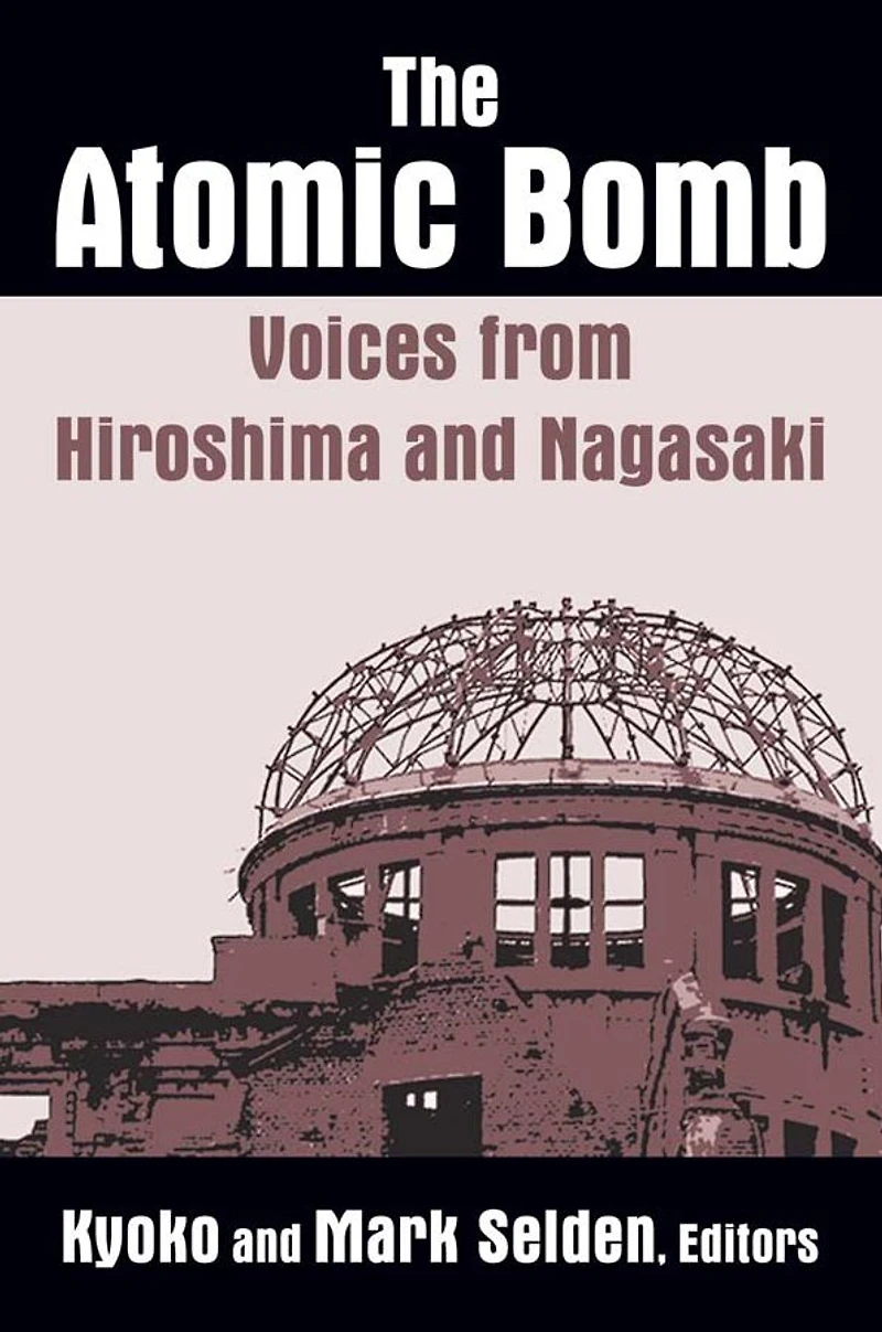 The Atomic Bomb: Voices from Hiroshima and Nagasaki: Nagasaki