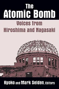The Atomic Bomb: Voices from Hiroshima and Nagasaki: Nagasaki