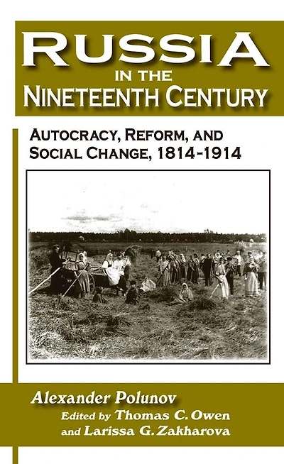 Russia the Nineteenth Century: Autocracy, Reform, and Social Change, 1814-1914