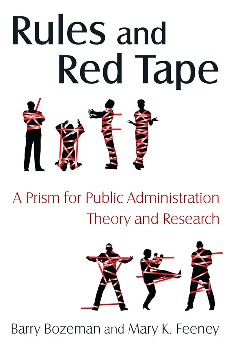 Rules and Red Tape: A Prism for Public Administration Theory Research: Research